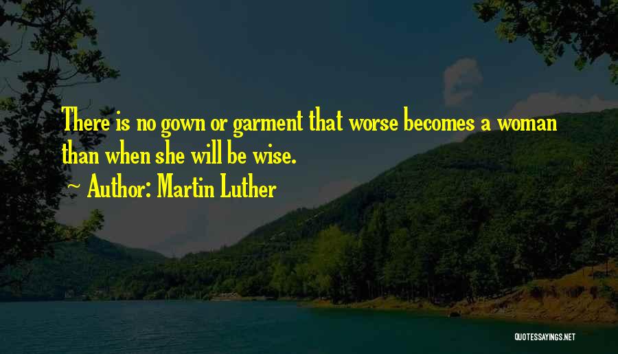 Gown Quotes By Martin Luther