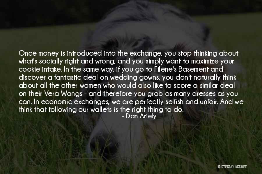 Gowns And Dresses Quotes By Dan Ariely Gowns And Dresses Quotes By Dan Ariely