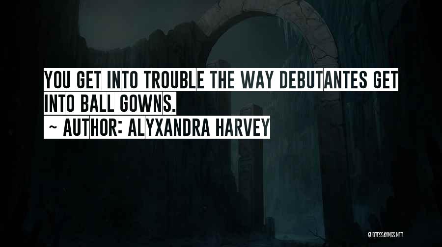 Gowns Quotes By Alyxandra Harvey