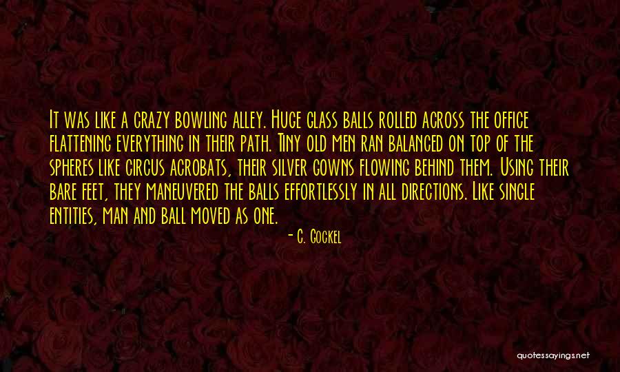 Gowns Quotes By C. Gockel