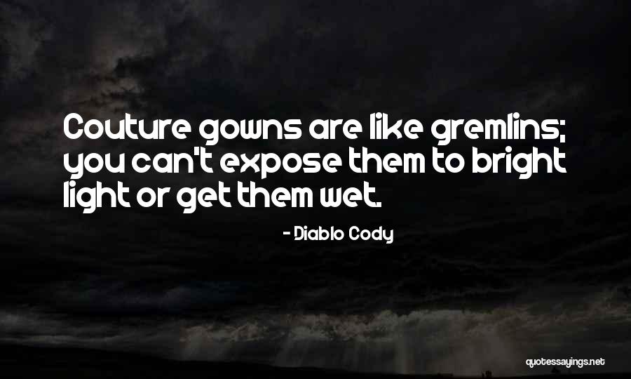 Gowns Quotes By Diablo Cody