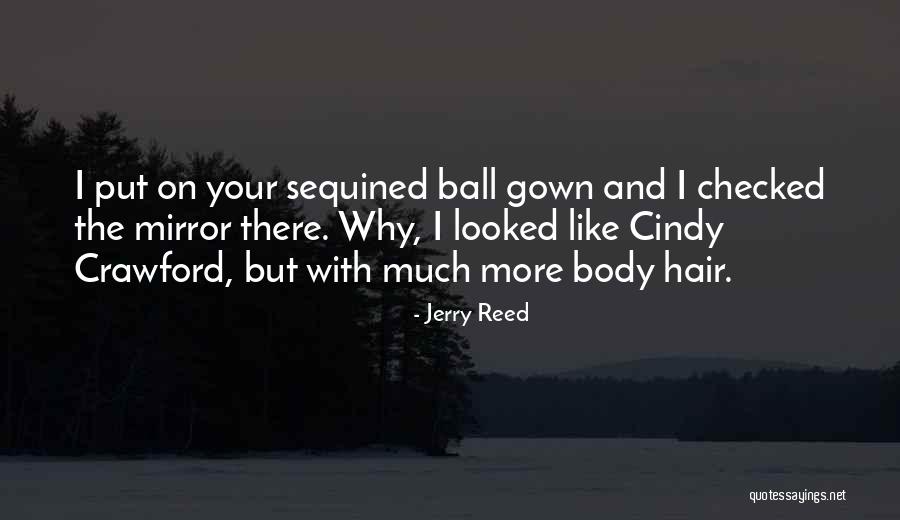 Gowns Quotes By Jerry Reed