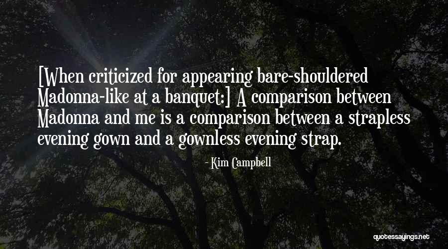 Gowns Quotes By Kim Campbell