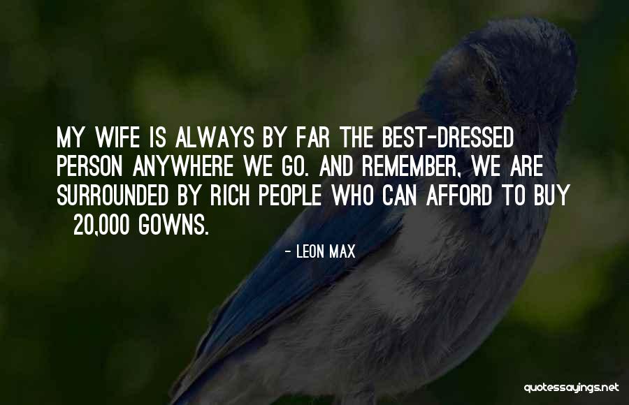 Gowns Quotes By Leon Max