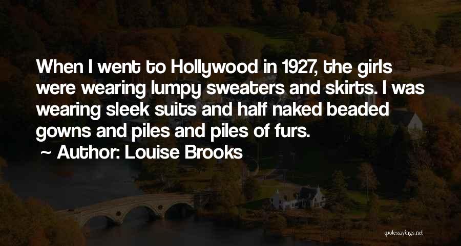 Gowns Quotes By Louise Brooks