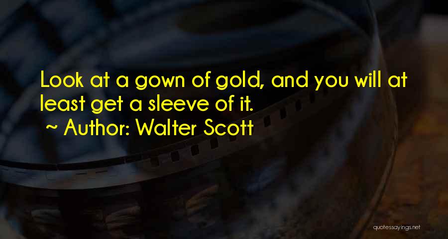 Gowns Quotes By Walter Scott