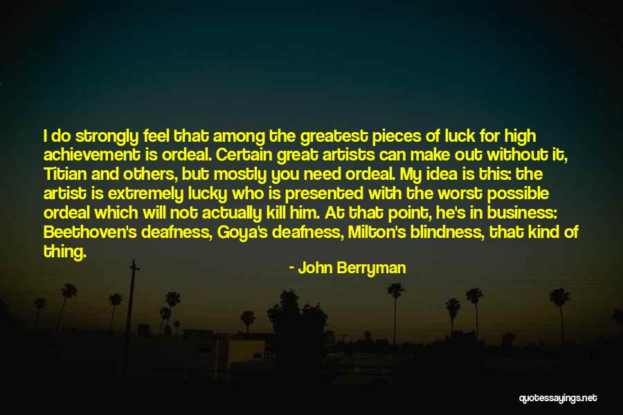 Goya Quotes By John Berryman