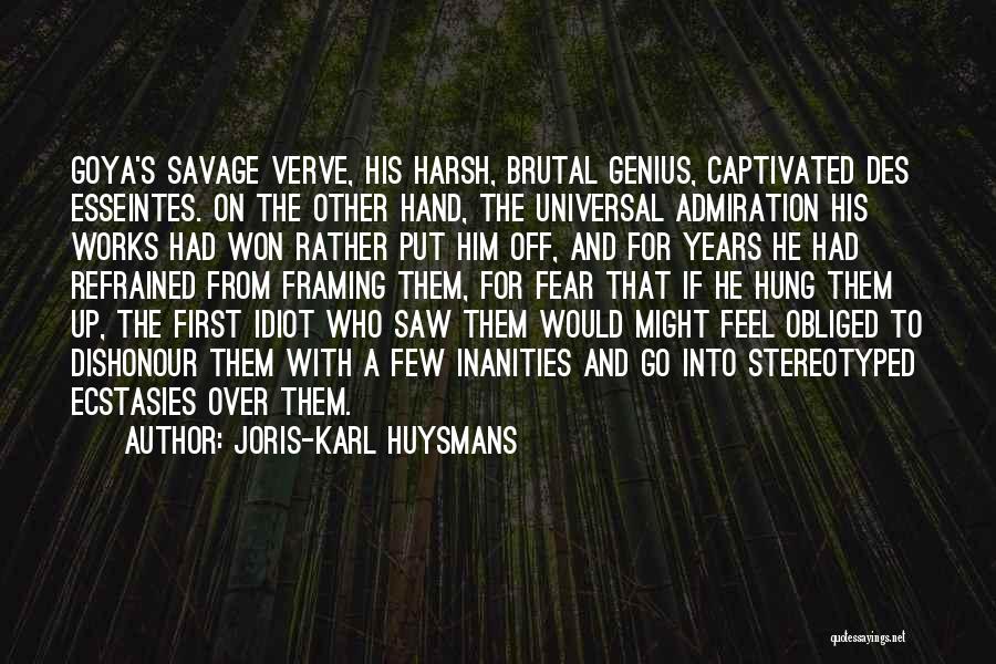 Goya Quotes By Joris-Karl Huysmans