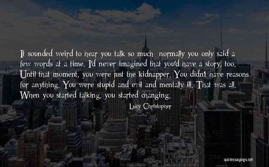 Goyal Industries Quotes By Lucy Christopher Goyal Industries Quotes By Lucy Christopher