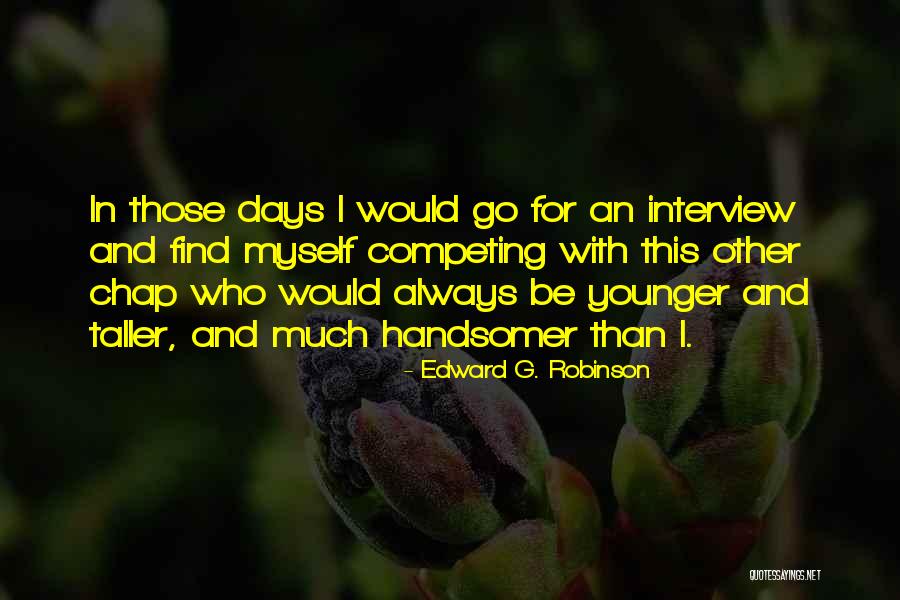 Goyeche Quotes By Edward G. Robinson Goyeche Quotes By Edward G. Robinson