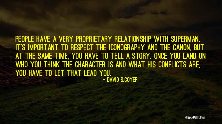 Goyer Quotes By David S.Goyer Goyer Quotes By David S.Goyer