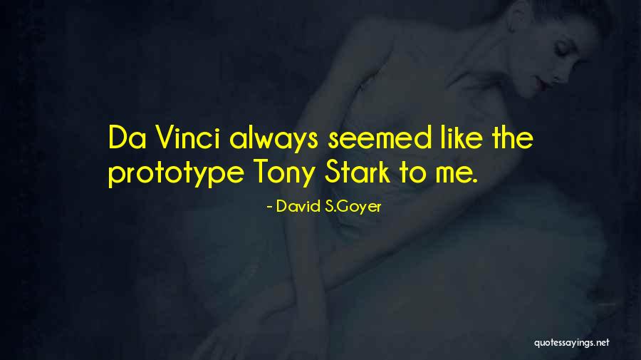 Goyer Quotes By David S.Goyer Goyer Quotes By David S.Goyer