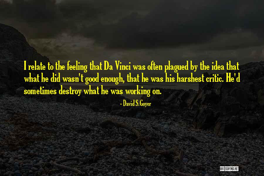 Goyer Quotes By David S.Goyer Goyer Quotes By David S.Goyer