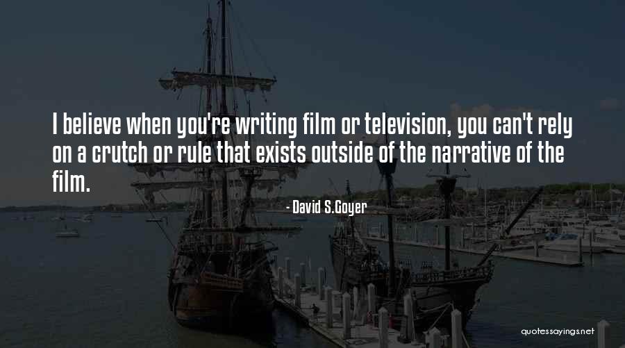 Goyer Quotes By David S.Goyer Goyer Quotes By David S.Goyer