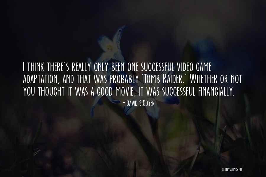Goyer Quotes By David S.Goyer Goyer Quotes By David S.Goyer