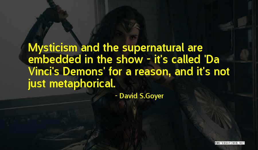 Goyer Quotes By David S.Goyer Goyer Quotes By David S.Goyer