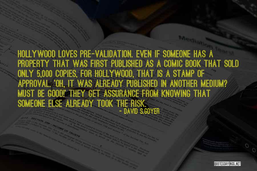 Goyer Quotes By David S.Goyer Goyer Quotes By David S.Goyer