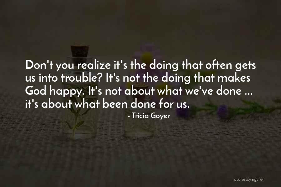 Goyer Quotes By Tricia Goyer Goyer Quotes By Tricia Goyer