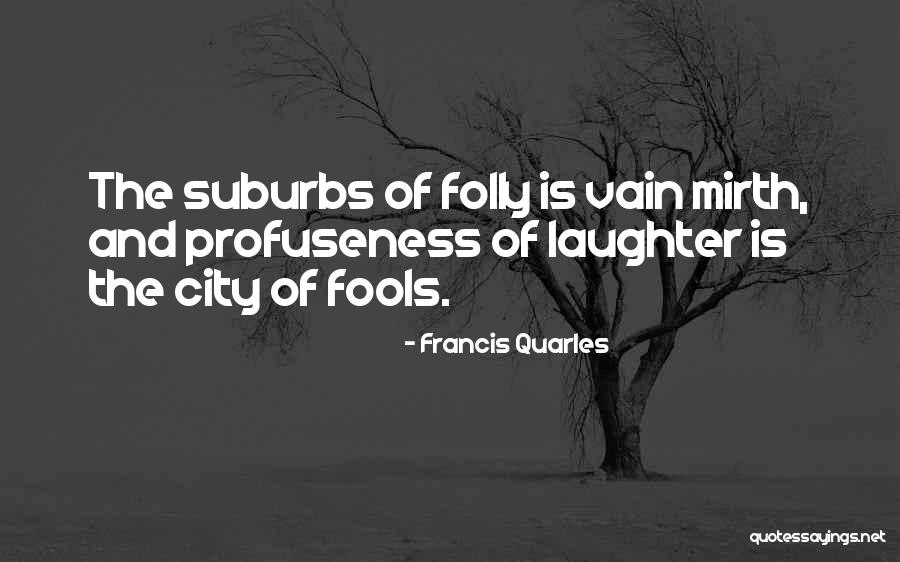 Goyish Quotes By Francis Quarles Goyish Quotes By Francis Quarles