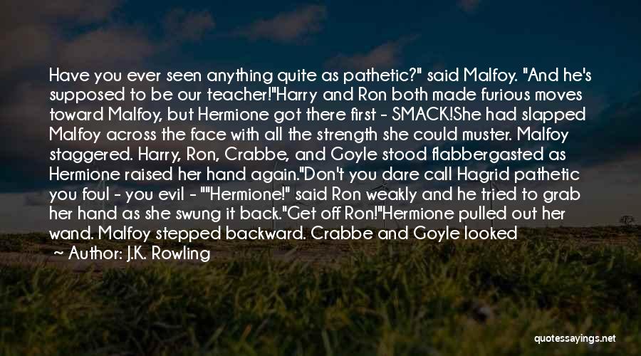 Goyle Quotes By J.K. Rowling