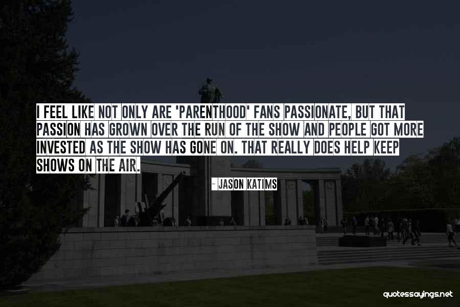 Gozavam Quotes By Jason Katims Gozavam Quotes By Jason Katims