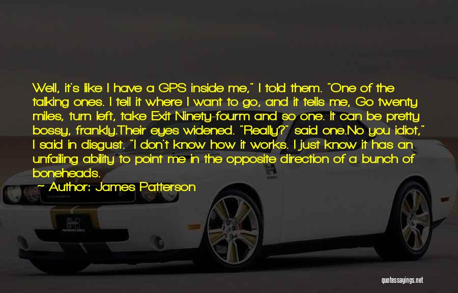 Gps How It Works Quotes By James Patterson