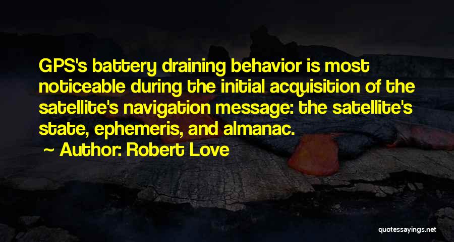 Gps Navigation Quotes By Robert Love