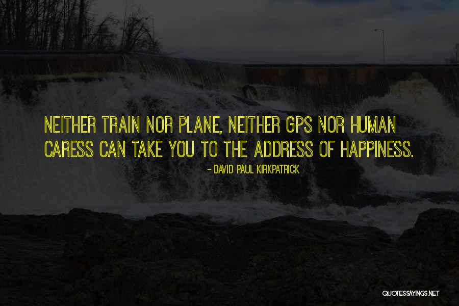 Gps Of Quotes By David Paul Kirkpatrick Gps Of Quotes By David Paul Kirkpatrick