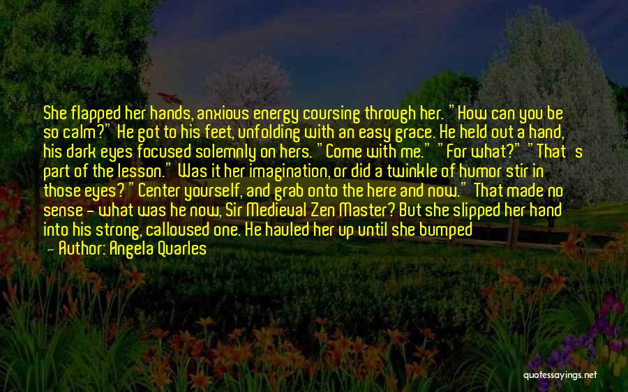 Grab Hand Quotes By Angela Quarles