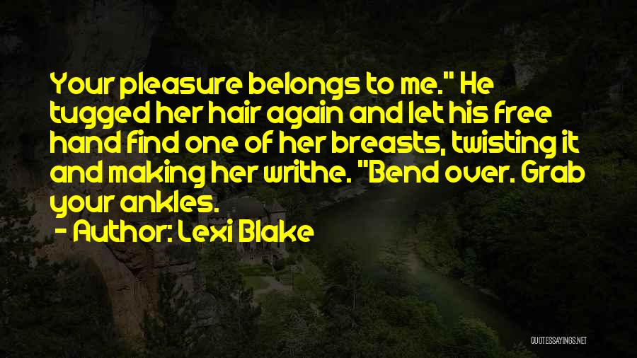 Grab Hand Quotes By Lexi Blake