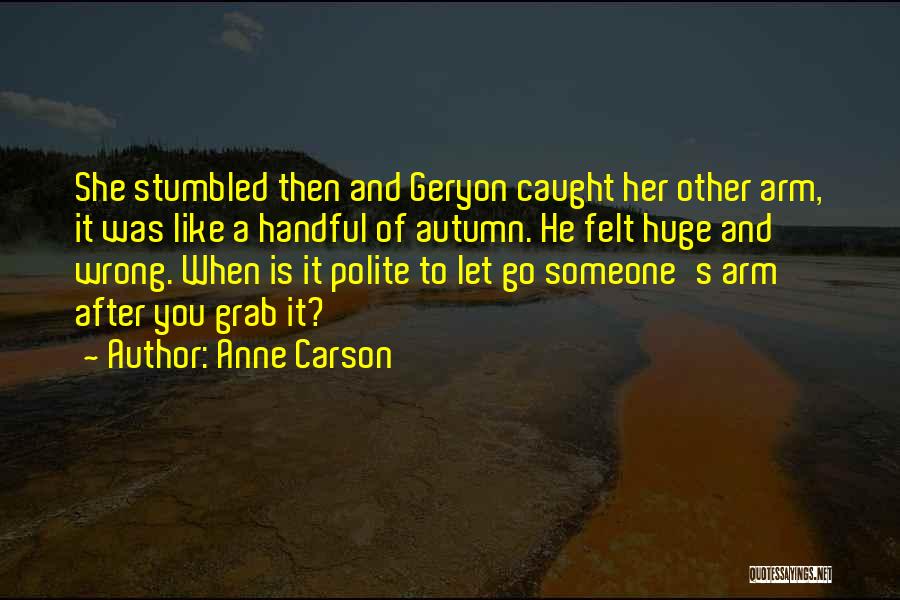 Grab Her Quotes By Anne Carson