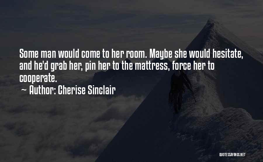 Grab Her Quotes By Cherise Sinclair