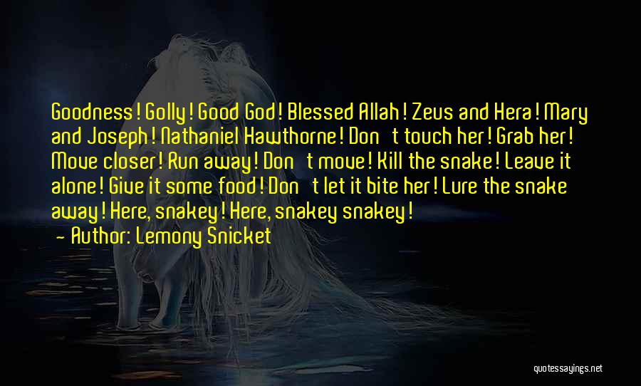 Grab Her Quotes By Lemony Snicket