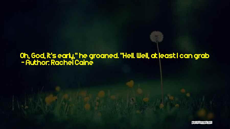 Grab Her Quotes By Rachel Caine