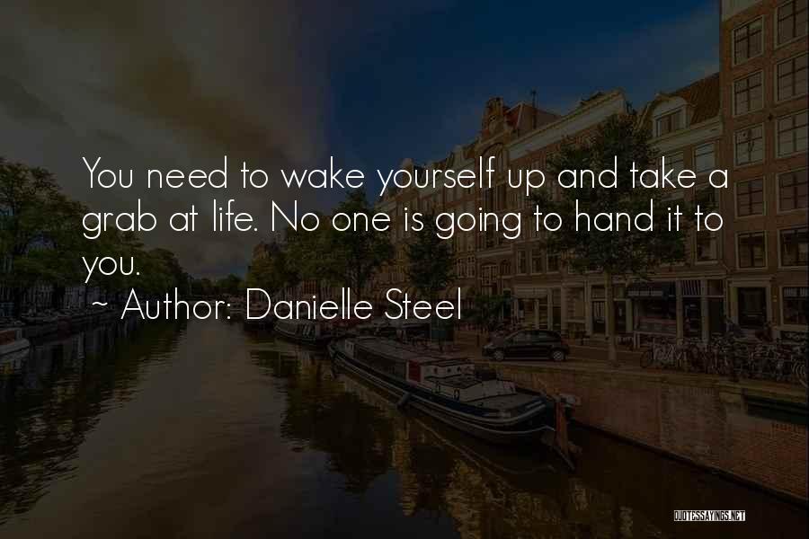 Grab It Quotes By Danielle Steel