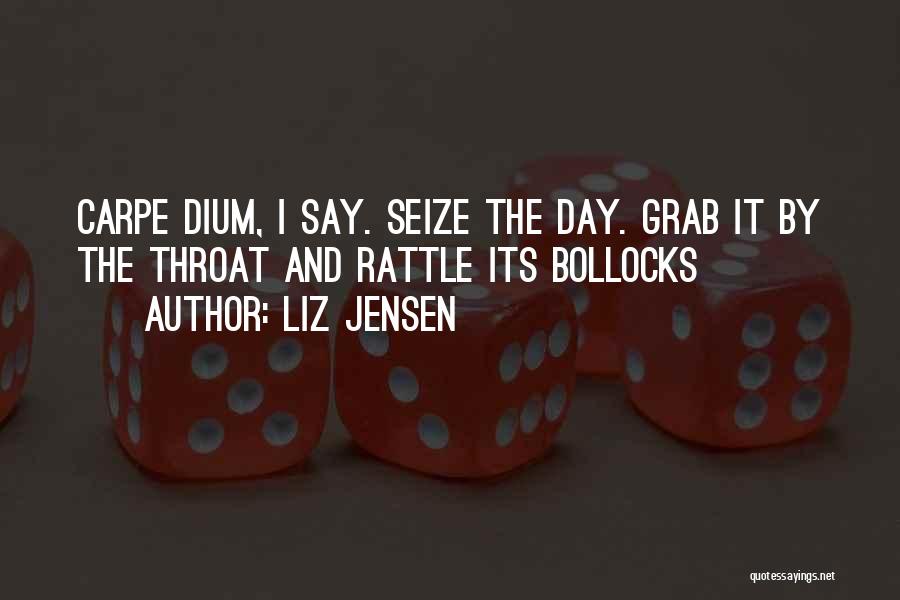 Grab It Quotes By Liz Jensen
