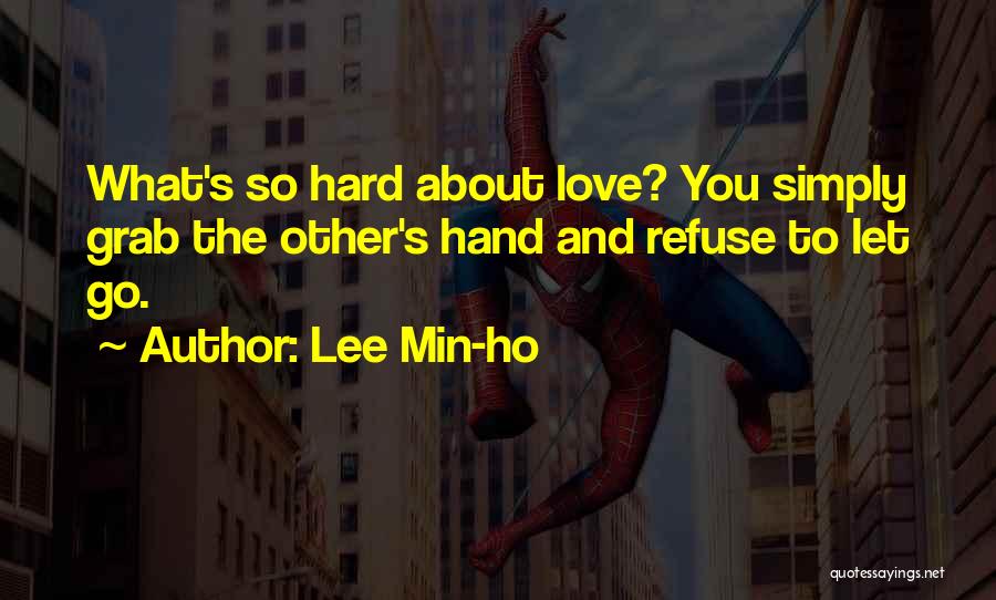 Grab It With Both Hands Quotes By Lee Min-ho