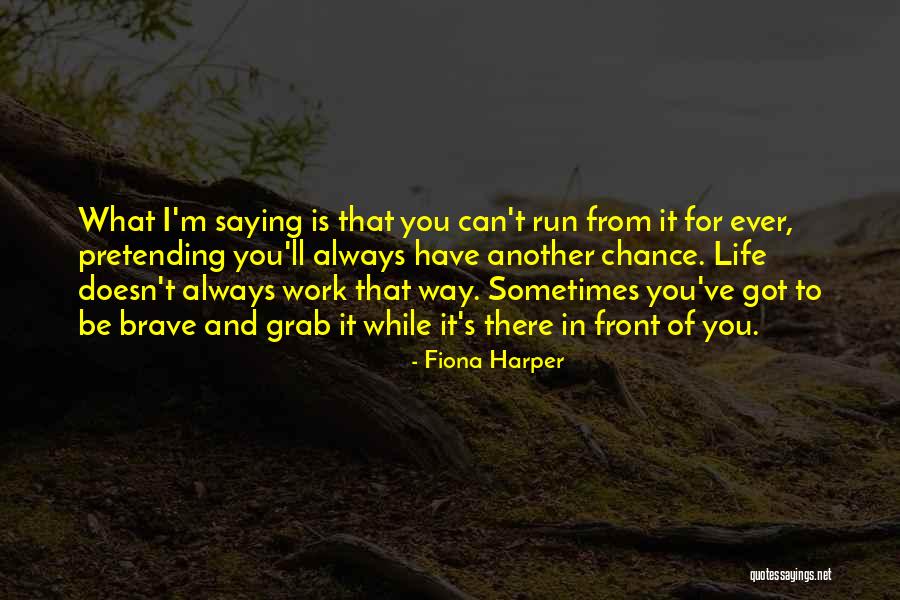 Grab Life Quotes By Fiona Harper Grab Life Quotes By Fiona Harper