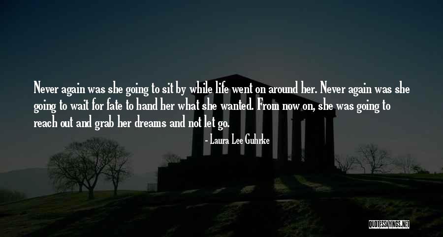 Grab Life Quotes By Laura Lee Guhrke Grab Life Quotes By Laura Lee Guhrke