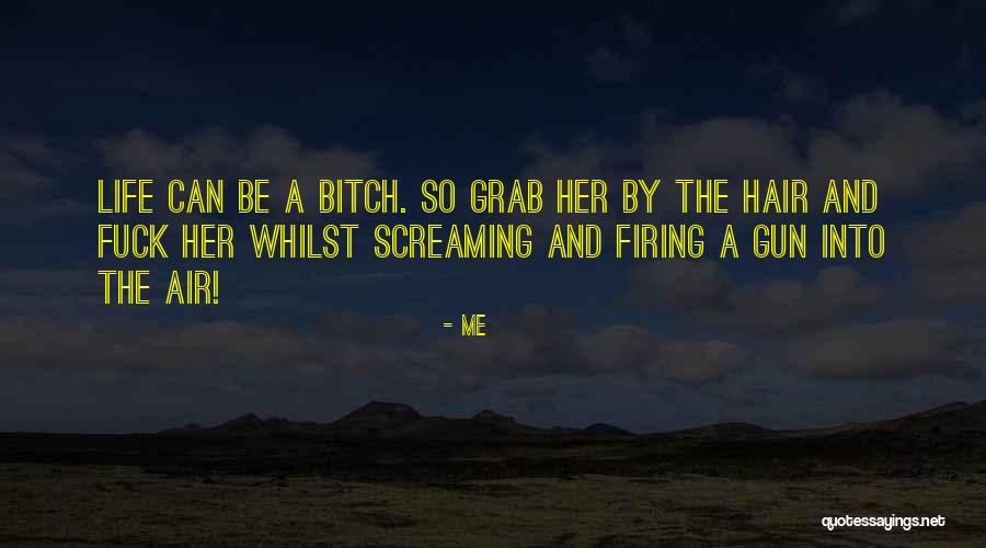 Grab Life Quotes By Me Grab Life Quotes By Me