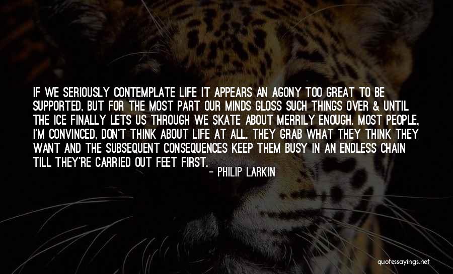Grab Life Quotes By Philip Larkin Grab Life Quotes By Philip Larkin