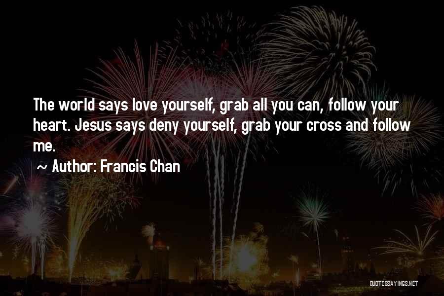 Grab Love Quotes By Francis Chan