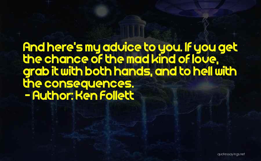 Grab Love Quotes By Ken Follett