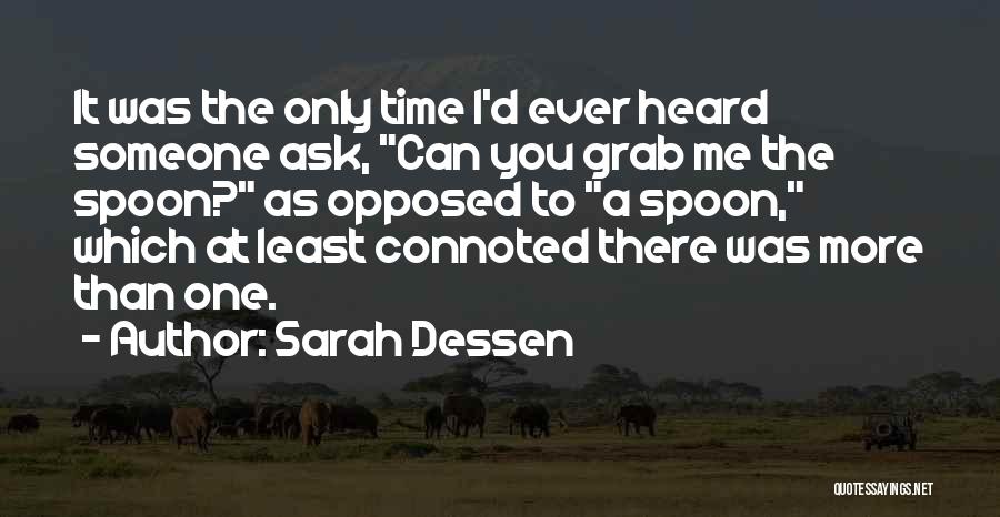 Grab Me Quotes By Sarah Dessen