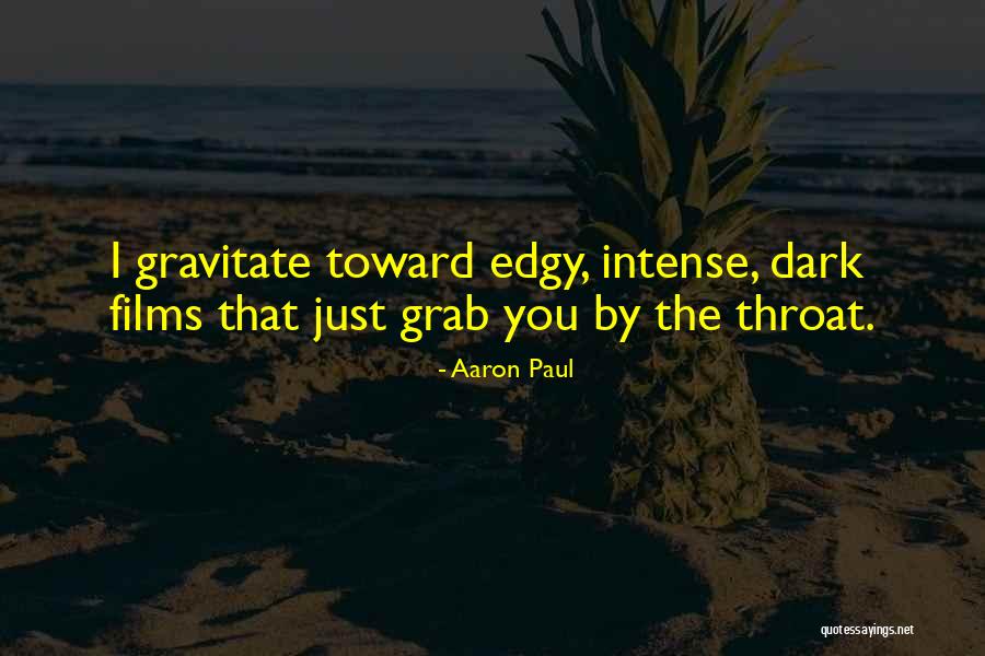 Grab My Throat Quotes By Aaron Paul Grab My Throat Quotes By Aaron Paul