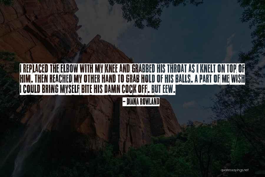 Grab My Throat Quotes By Diana Rowland Grab My Throat Quotes By Diana Rowland