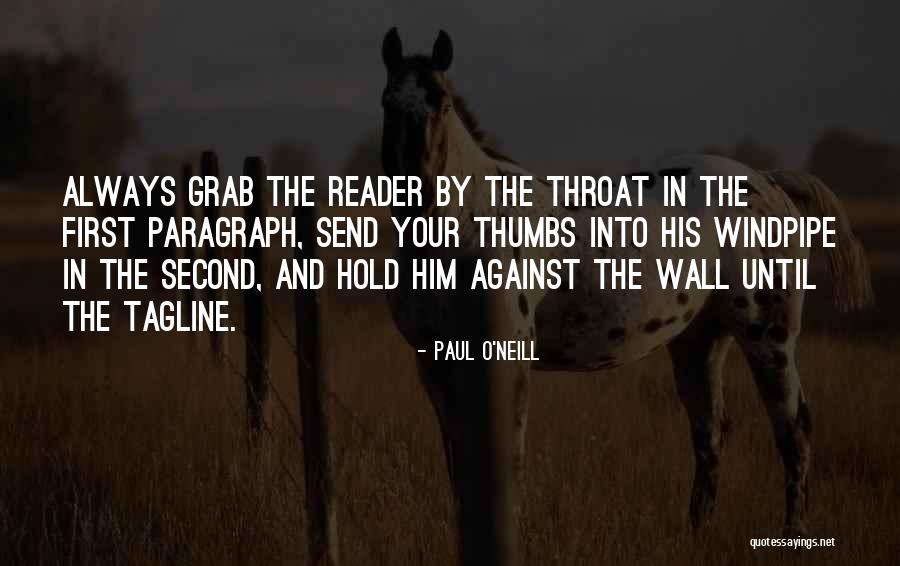 Grab My Throat Quotes By Paul O'Neill Grab My Throat Quotes By Paul O'Neill