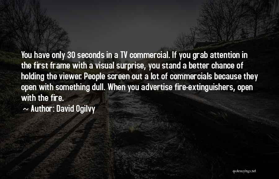 Grab The Chance Quotes By David Ogilvy