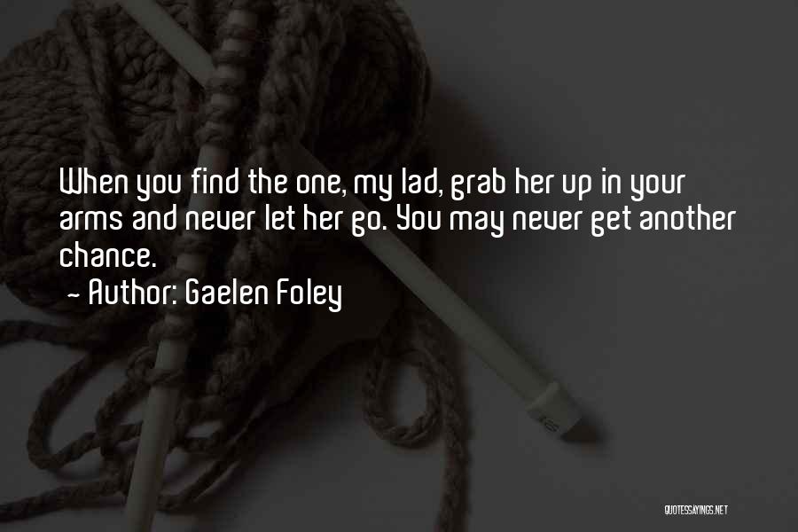 Grab The Chance Quotes By Gaelen Foley