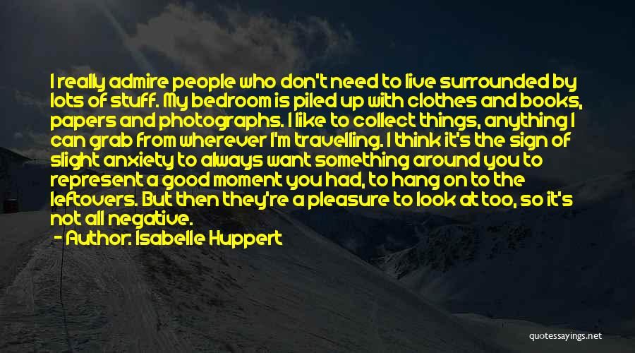 Grab The Moment Quotes By Isabelle Huppert